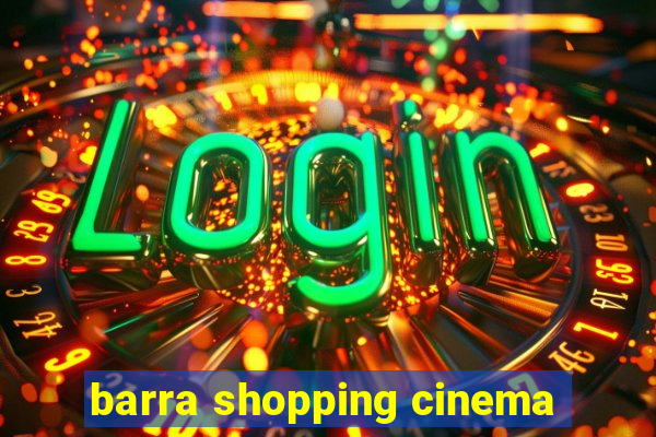 barra shopping cinema